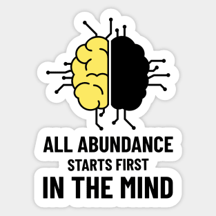 All Abundance Starts First In The Mind Sticker